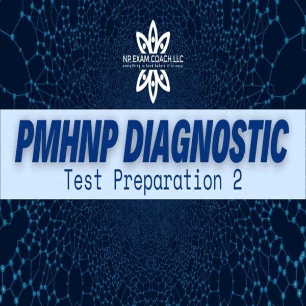 NPexamcoach PMHNP Diagnostic  Test Preparation 2